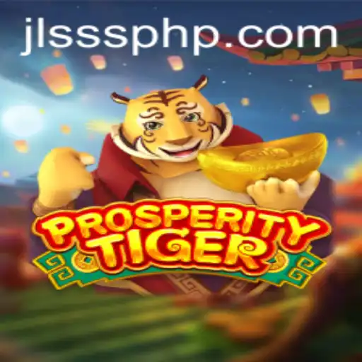 Exploring ProsperityTiger: A Thrilling Adventure with JLSSS
